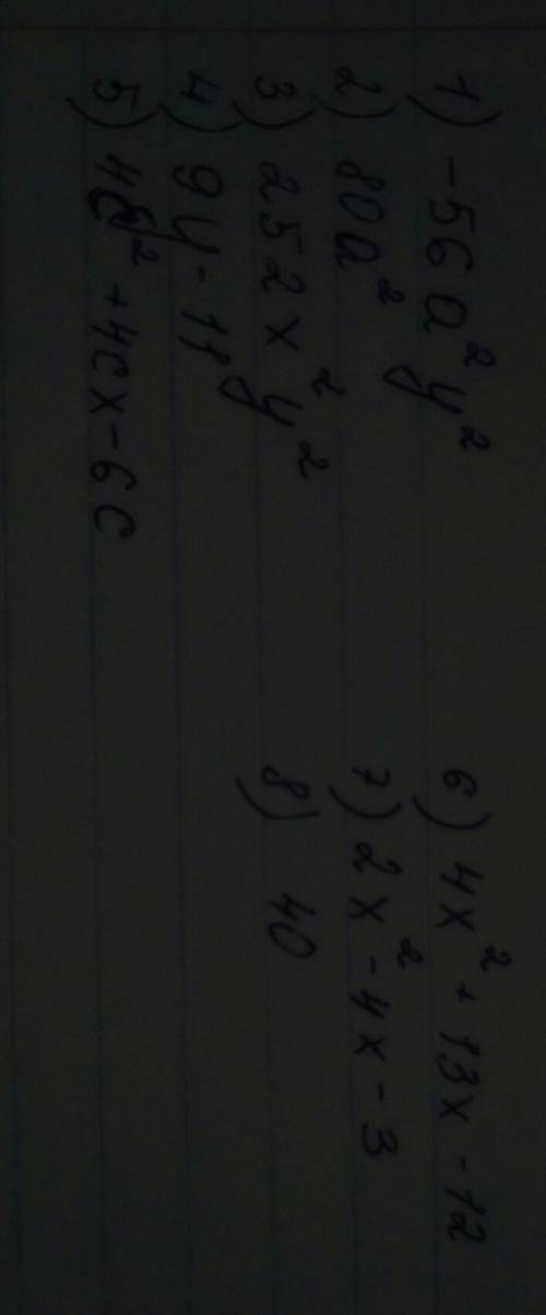 Выполнить действия: 1)0.7a2y(-0.8a5y10) 2)-0.4a5(-5a2)4 3)(3x7y3)4xy 4)(3y2+3y--2y+7) 5)2c(c2+3c) 6)