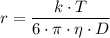 r = \dfrac{k \cdot T}{6 \cdot \pi \cdot \eta \cdot D}