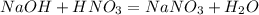 NaOH + HNO_{3} = NaNO_{3} + H_{2}O