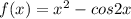 f(x)=x^2-cos2x