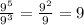 \frac{ {9}^{5} }{ {9}^{3} } = \frac{ {9}^{2} }{9} = 9