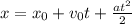 x = x_0+v_0t + \frac{at^2}{2}