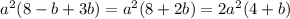 a^{2} (8-b+3b)= a^{2} (8+2b)=2 a^{2} (4+b)