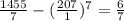 \frac{1455}{7} - (\frac{207}{1} )^{7} = \frac{6}{7}