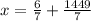 x = \frac{6}{7} + \frac{1449}{7}