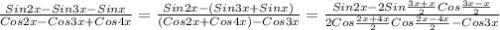 \frac{Sin2x-Sin3x-Sinx}{Cos2x-Cos3x+Cos4x} = \frac{Sin2x -(Sin3x +Sinx)}{(Cos2x+Cos4x)-Cos3x}= \frac{Sin2x-2Sin \frac{3x+x}{2}Cos \frac{3x-x}{2} }{2Cos \frac{2x+4x}{2}Cos \frac{2x-4x}{2} -Cos3x }