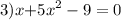 3)x { + 5x}^{2} - 9 = 0