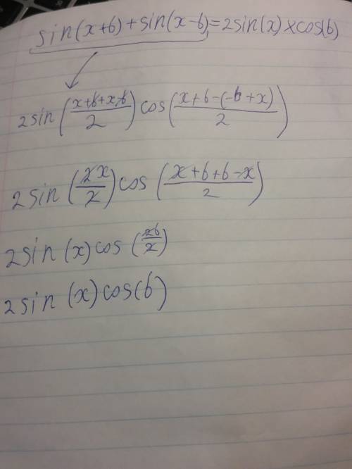 Докажите тождество: sin(x+b)+sin(x-b)=2sinx*cosb