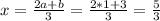 x=\frac{2a+b}{3}=\frac{2*1+3}{3}=\frac{5}{3}