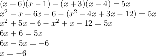 (x+6)(x-1)-(x+3)(x-4)=5x&#10;\\x^2-x+6x-6-(x^2-4x+3x-12)=5x&#10;\\x^2+5x-6-x^2+x+12=5x&#10;\\6x+6=5x&#10;\\6x-5x=-6&#10;\\x=-6
