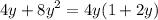 4y + {8y}^{2} = 4y(1 + 2y)