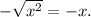 - \sqrt{x^2} =-x.