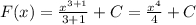 F(x)= \frac{ x^{3+1} }{3+1}+C= \frac{ x^{4} }{4} +C