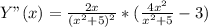 Y"(x)= \frac{2x}{(x^2+5)^2}* (\frac{4x^2}{x^2+5} -3)