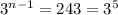 3^{n-1}=243=3^5