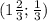 (1 \frac{2}{3} ; \frac{1}{3} )