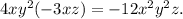 4xy^2(-3xz) = -12x^2y^2z.