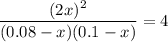 \dfrac{(2x)^{2}}{(0.08-x)(0.1-x)} = 4