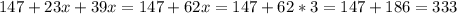 147+23x+39x=147+62x=147+62*3=147+186=333