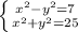 \left \{ {{x^2-y^2=7} \atop {x^2+y^2=25}} \right.