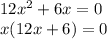 12 x^{2} +6x=0 \\ x(12x+6)=0