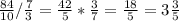 \frac{84}{10} / \frac{7}{3} = \frac{42}{5} * \frac{3}{7} = \frac{18}{5} = 3 \frac{3}{5}