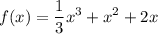 \displaystyle f(x)=\frac13 x^3+x^2+2x