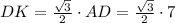 DK=\frac{\sqrt{3}}{2}\cdot AD=\frac{\sqrt{3}}{2}\cdot 7