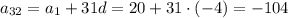 a_{32}=a_1+31d=20+31\cdot(-4)=-104