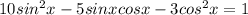 10sin^2x-5sinxcosx-3cos^2x=1