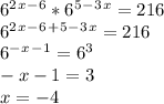 6^2^x^-^6*6^5^-^3^x=216\\6^2^x^-^6^+^5^-^3^x=216\\6^-^x^-^1=6^3\\-x-1=3\\x=-4