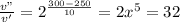 \frac{v"}{v'}=2^{ \frac{300-250}{10} } =2 x^{5}= 32