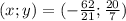 (x;y)=(-\frac{62}{21};\frac{20}{7})