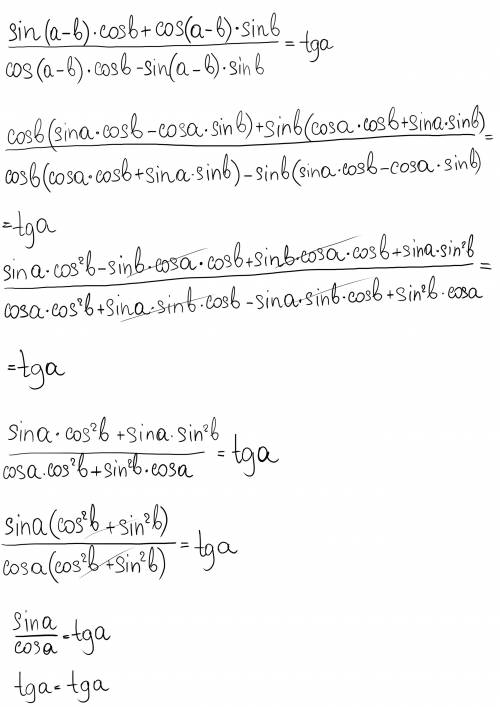 Sin(a-b)*cos b+cos(a-b)*sin b/cos(a-b)*cosb-sin(a-b)* sinb =tga