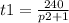 t1= \frac{240}{p2+1}