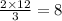 \frac{2 \times 12}{3} = 8