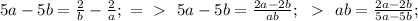 5a-5b= \frac{2}{b} - \frac{2}{a}; \ =\ \textgreater \ \ 5a-5b= \frac{2a-2b}{ab}; \ \ \textgreater \ \ ab= \frac{2a-2b}{5a-5b};