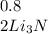 0.8 \\ 2Li_{3}N