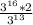 \frac{ 3^{16} * 2 }{ 3^{13} }