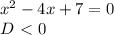 x^2-4x+7=0\\D\ \textless \ 0