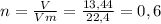 n= \frac{V}{Vm} = \frac{13,44}{22,4} = 0,6