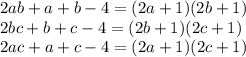 2ab+a+b-4=(2a+1)(2b+1)\\ 2bc+b+c-4=(2b+1)(2c+1)\\ 2ac+a+c-4=(2a+1)(2c+1)\\\\