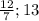 \frac{12}{7} ;13