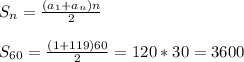 S_n= \frac{(a_1+a_n)n}{2} \\ \\ S_{60} = \frac{(1+119)60}{2} = 120*30= 3600