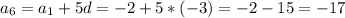 a_{6} = a_{1} + 5d = -2 + 5 * (-3) = -2 - 15 = -17