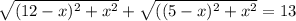 \sqrt{(12-x)^{2} + x^{2}} + \sqrt{((5-x)^{2} +x^{2} } =13