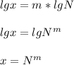 lgx=m*lgN\\\\lgx=lgN^m\\\\x=N^m