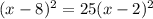(x-8)^2=25(x-2)^2