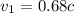 v_{1} =0.68c