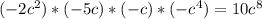 (-2c^2)*(-5c)*(-c)*(-c^4)=10c^8